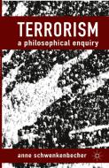 Terrorism: A Philosophical Enquiry di Anne Schwenkenbecher edito da Palgrave Macmillan