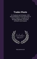 Trades Waste di Dr William Naylor edito da Palala Press