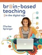 Brain-Based Teaching in the Digital Age di Marilee Sprenger edito da ASSN FOR SUPERVISION & CURRICU