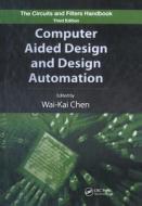 Computer Aided Design and Design Automation di Wai-Kai Chen edito da CRC Press