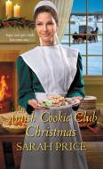 An Amish Cookie Club Christmas di Sarah Price edito da ZEBRA BOOKS