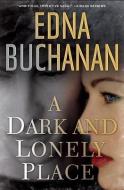 A Dark and Lonely Place di Edna Buchanan edito da SIMON & SCHUSTER