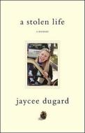 A Stolen Life: A Memoir di Jaycee Dugard edito da Simon & Schuster