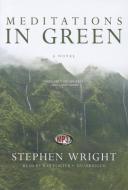 Meditations in Green di Stephen Wright edito da Blackstone Audiobooks