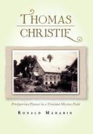 Thomas Christie di Ronald Mahabir edito da Xlibris