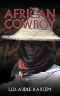 African Cowboy di U. D. Abdulkareem edito da Authorhouse