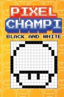 Pixel Champi Black and White di Tcorporation Edition edito da Lulu.com