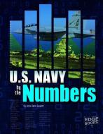 U.S. Navy by the Numbers di Amie Jane Leavitt edito da CAPSTONE PR