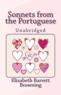 Sonnets from the Portuguese (Unabridged) di Elizabeth Barrett Browning edito da Createspace