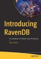 Introducing Ravendb: The Database for Modern Data Persistence di Dejan Milicic edito da APRESS