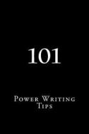 101 Power Writing Tips di MR Keith C. Johnson edito da Createspace Independent Publishing Platform