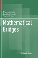 Mathematical Bridges di Titu Andreescu, Cristinel Mortici, Marian Tetiva edito da Springer New York