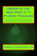 Demon in the Mist Part 2 *** Filipino (Tagalog) di Joseph P. Hradisky edito da Createspace