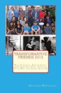 Transformative Friends di Anthony George Manousos edito da Createspace