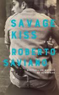 Savage Kiss di Roberto Saviano edito da Macmillan Export