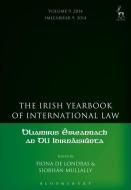 The Irish Yearbook Of International Law, Volume 9, 2014 edito da Bloomsbury Publishing Plc