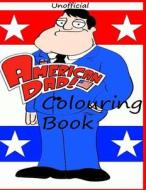 American Dad Colouring Book (Unofficial) di Go with the Flo Books edito da Createspace