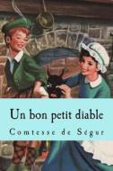 Un Bon Petit Diable di Comtesse De Segur edito da Createspace