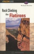 Rock Climbing the Flatirons di Richard Rossiter edito da Rowman & Littlefield