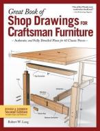 Great Book of Shop Drawings for Craftsman Furniture di Robert W. Lang edito da Fox Chapel Publishing