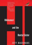 Hikikomori and the Rental Sister di Jeff Backhaus edito da Highbridge Company
