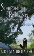 Sophie and the Rising Sun di Augusta Trobaugh edito da BELL BRIDGE BOOKS