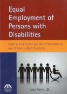 Equal Employment of Persons with Disabilities di John Parry edito da TradeSelect