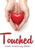 Touched di Linda Armstrong-Miller edito da Tate Publishing Company