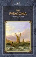 The Patagonia di Henry James edito da PRINCE CLASSICS