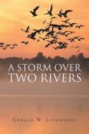 A Storm Over Two Rivers di Gerald W. Lindhorst edito da Page Publishing Inc