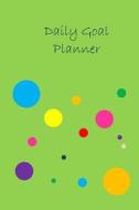 Daily Goal Planner - Improve Your Productivity and Reach Your Goal - 6 Months - Undated - 6x9 - Green Dot Cover di Delphine Stephen edito da LIGHTNING SOURCE INC