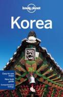 Lonely Planet Korea di Lonely Planet, Simon Richmond, Timothy N. Hornyak, Shawn Low edito da Lonely Planet Publications Ltd