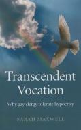 Transcendent Vocation di Sarah Maxwell edito da John Hunt Publishing