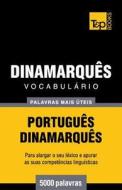 Vocabulario Portugues-Dinamarques - 5000 Palavras Mais Uteis di Andrey Taranov edito da T&p Books