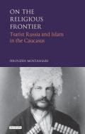 On the Religious Frontier di Firouzeh Mostashari edito da I.B. Tauris & Co. Ltd.