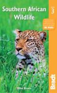 Southern African Wildlife di Mike Unwin edito da BRADT PUBN