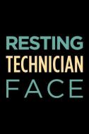 Resting Technician Face: Blank Lined Office Humor Themed Journal and Notebook to Write In: With a Practical and Versatil di Witty Workplace Journals edito da INDEPENDENTLY PUBLISHED