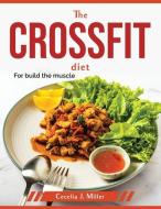The CrossFit Diet di Cecelia J. Miller edito da Elthon Small