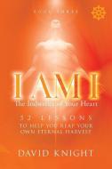 I AM I THE INDWELLER OF YOUR HEART - BOO di DAVID KNIGHT edito da LIGHTNING SOURCE UK LTD