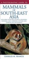 Mammals Of South-east Asia di Charles M. Francis edito da Bloomsbury Publishing Plc