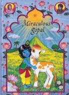 Miraculous Gopal: Volume II di Sita Gilbakian edito da MANDALA PUB