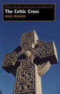 The Celtic Cross di Nigel Pennick edito da St David's Press