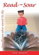 Read and Soar di Akinpelu Yomi edito da Pneuma Springs Publishing