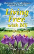 Living Free With Ms di Karlene Rickard edito da Filament Publishing