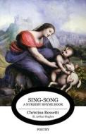 Sing-Song di Christina Rossetti edito da Living Book Press
