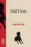 Still Dirty di David Lau edito da Commune Editions