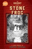The Secret of the Stone Frog: A Toon Graphic di David Nytra edito da TOON GRAPHICS