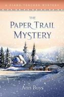 The Paper Trail Mystery: A Piano Teacher Mystery di Ann Buys edito da COZY CAT PR