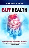Gut Health di Payne Ronald Payne edito da Phil Dawson