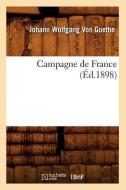 Campagne de France (Ed.1898) di Johann Wolfgang van Goethe edito da Hachette Livre - Bnf